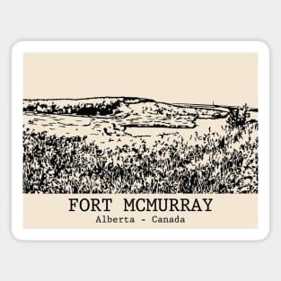 Fort McMurray - Alberta Magnet